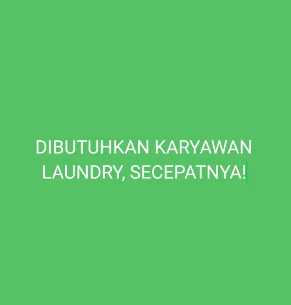 DIBUTUHKAN KARYAWAN LAUNDRY