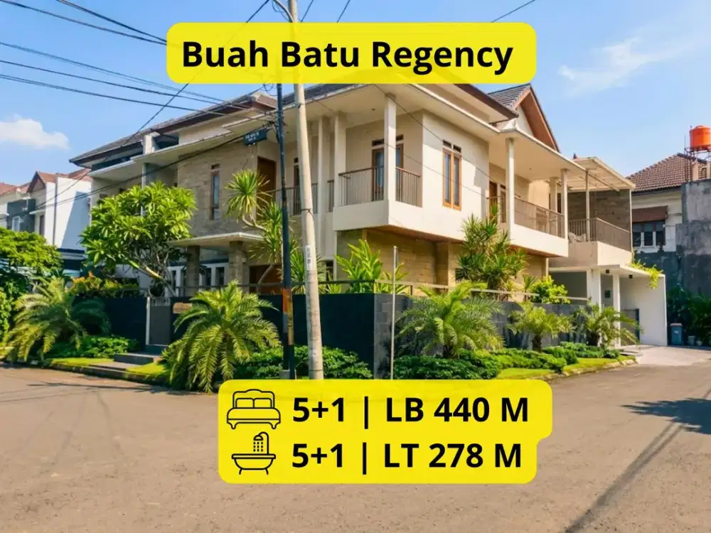Dijual Rumah Mewah Semi Furnished di Buah Batu Regency Bandung LT 278 m² | LB 440 m² | 5+1 KT | Garasi 3 Mobil | Rp 5,5 M Nego