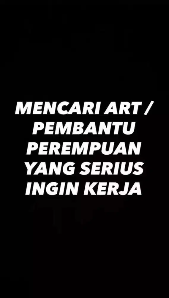 DICARI ART / PEMBANTU PULANG PERGI