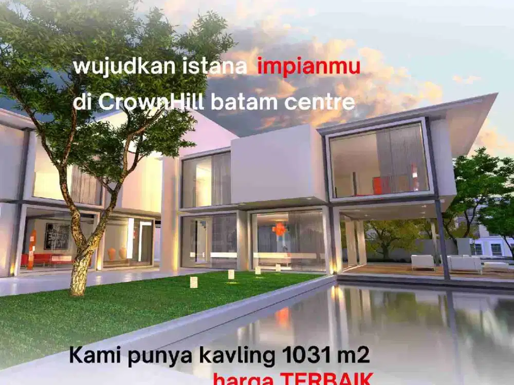 Dijual Kavling 1031 M2 di bawah harga pasar Crownhill Batam centre