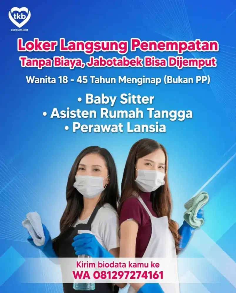 Banyak Loker lsg penempatan: Baby Sitter ART Perawat Lansia Terpercaya