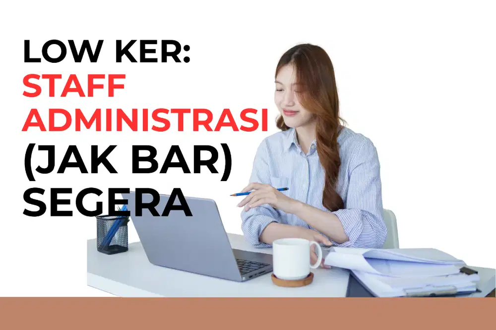 LOKER: STAFF ADMINISTRASI