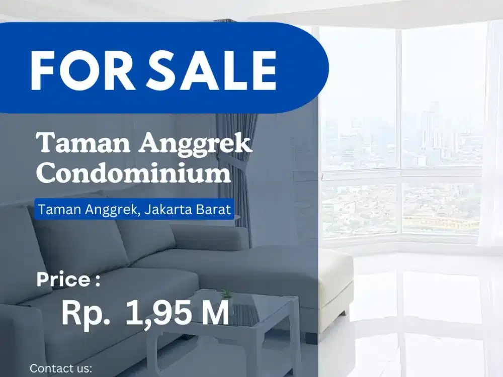 DIJUAL Investasi Terbaik Taman Anggrek Condo 2+1BR Best Unit City View