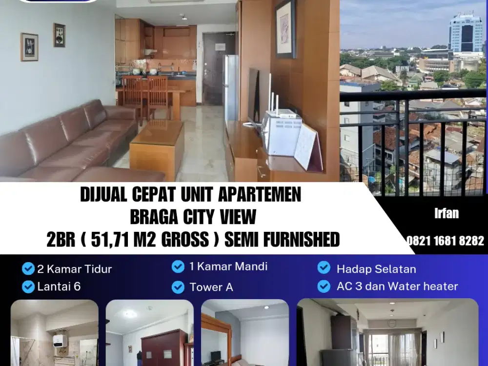 Dijual Cepat Unit Apartemen Braga City View 2BR ( 51,71 m2 Gross ) Semi Furnised, Tower A ( Bukan Tower Hotel ) Dibawah Pasaran