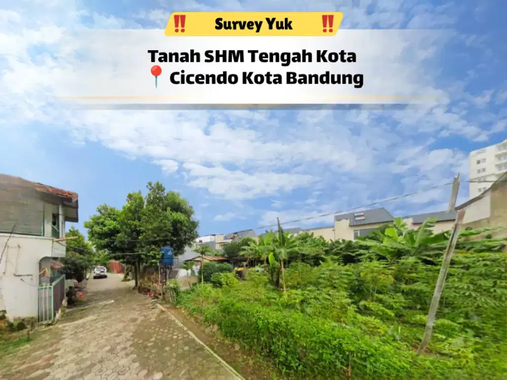 Tanah Sukaraja Cicendo Akses Tol Pasteur – Ambil Kesempatannya!