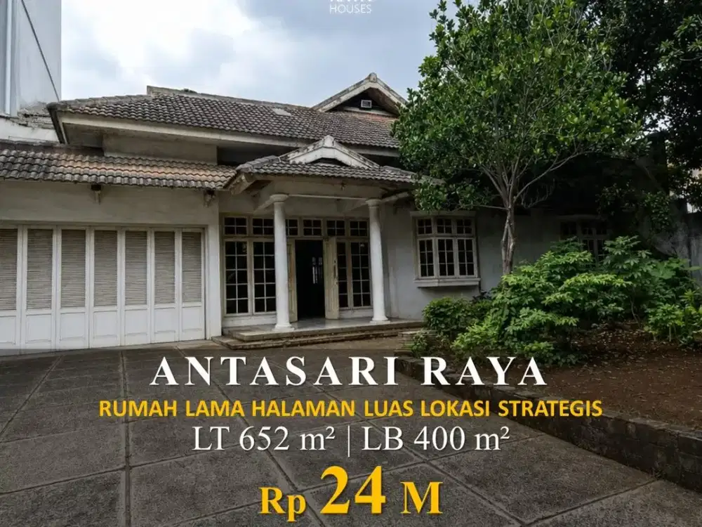 Dijual Cepat Rumah Antasari 652m2 Lokasi Bagus 24M