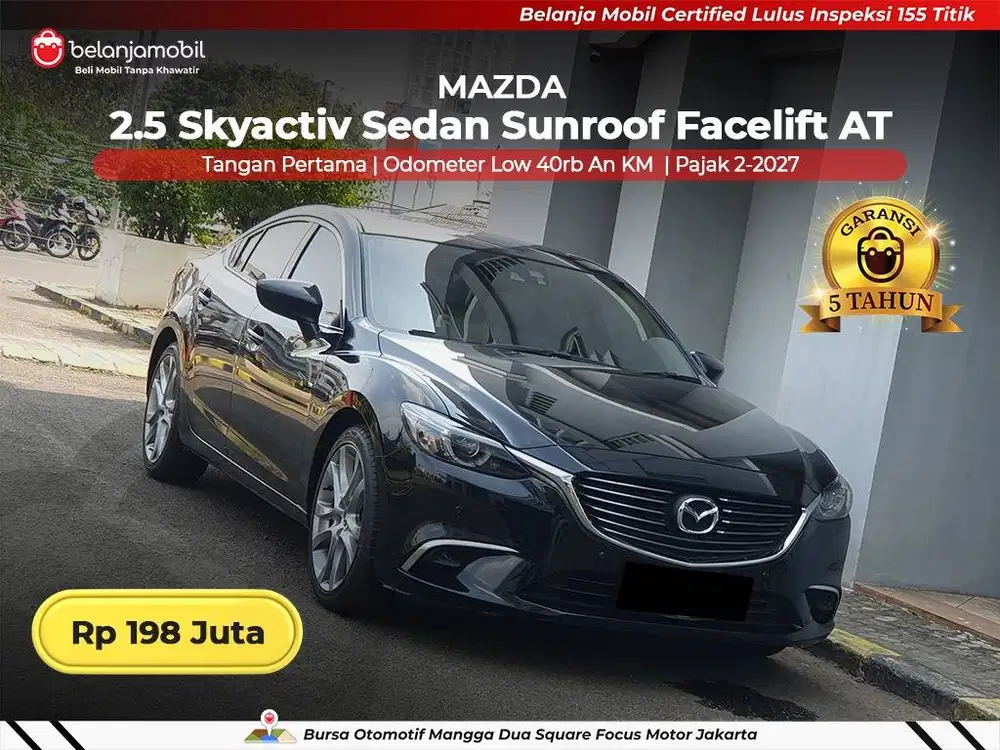 [ LOW KM 40RB AN ] Mazda 6 Mazda6 2.5 Sedan Sunroof Facelift 2015 2016