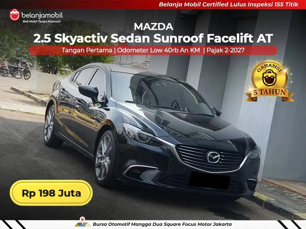 [ LOW KM 40RB AN ] Mazda 6 Mazda6 2.5 Sedan Sunroof Facelift 2015 2016