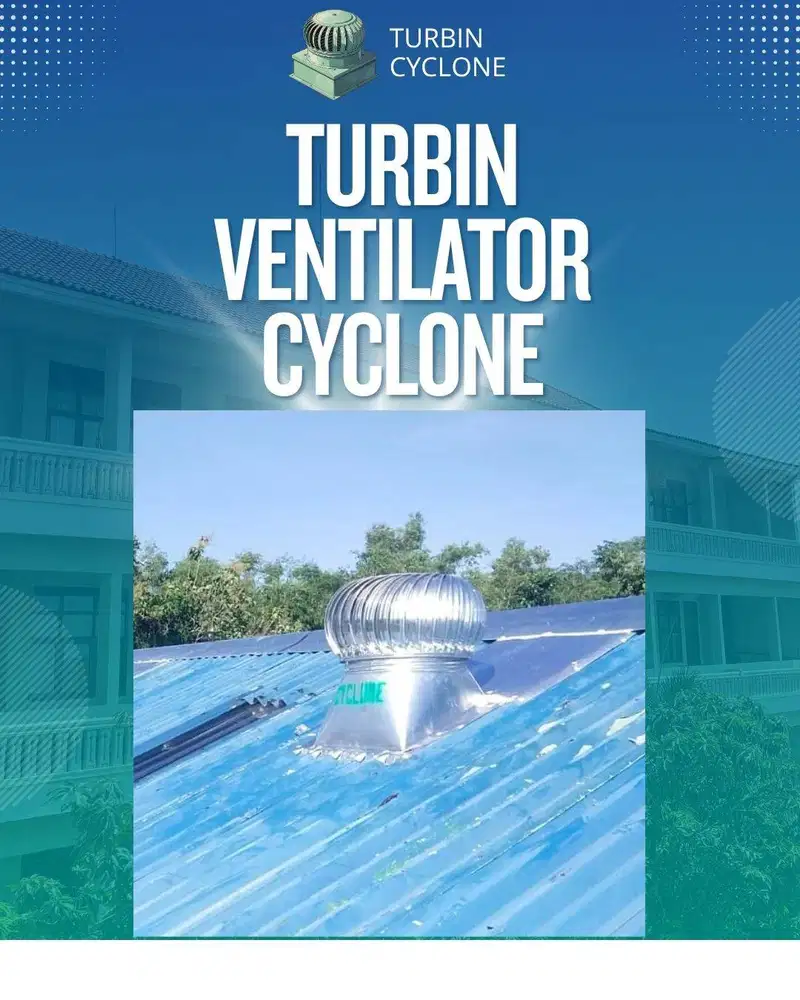 Solusi Atap Seng Panas dengan Turbin Ventilator Cyclone