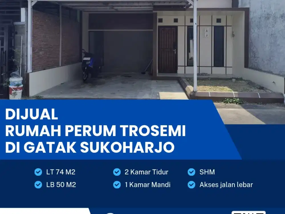 Dijual Rumah Perum Trosemi Lokasi Super Strategis Gatak, Sukoharjo Luas 74m2