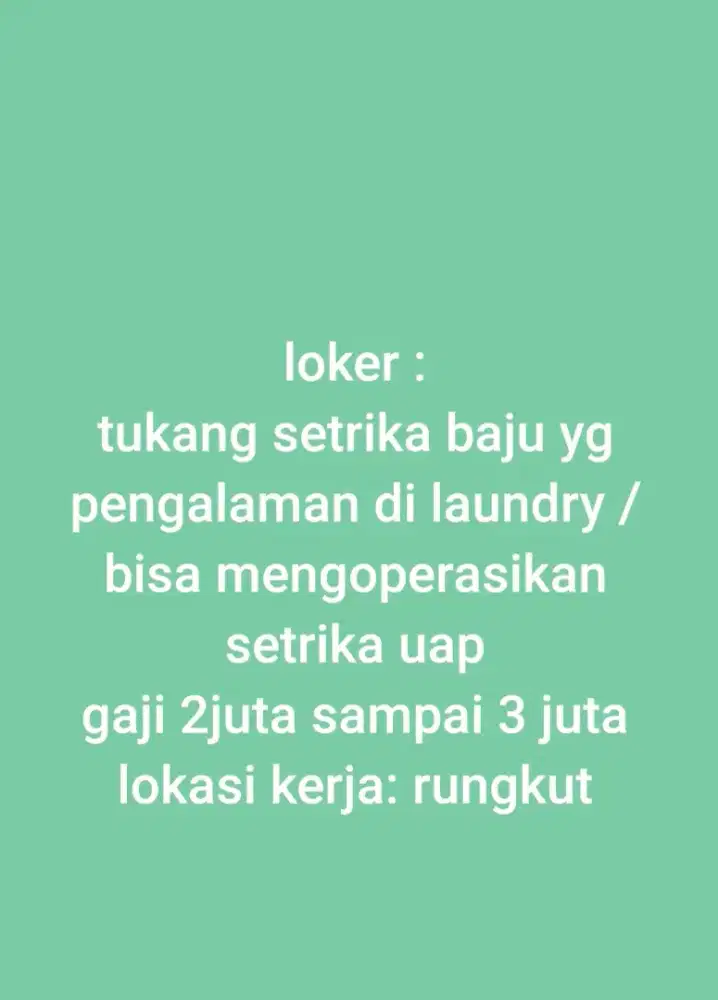 loker : tukang setrika baju laundry ,bisa setrika uap
