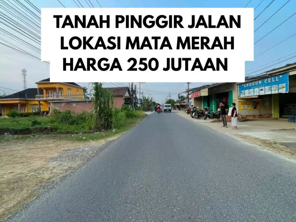 Tanah Pinggir Jalan Mata Merah Harga Promo