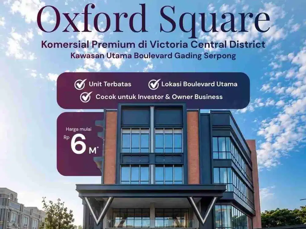 OXFORD SQUARE GADING SERPONG @VICTORIA CENTRAL DISTRICT INVESTASI BISNIS BERKELAS