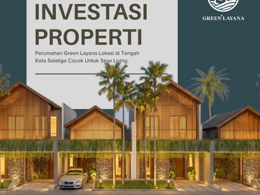 Investasi Properti di Lingkungan Tenang dan Asri Perumahan Green Layana