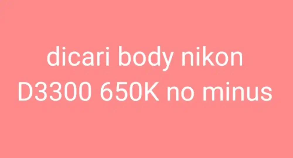 Dicari D3300 no minus
