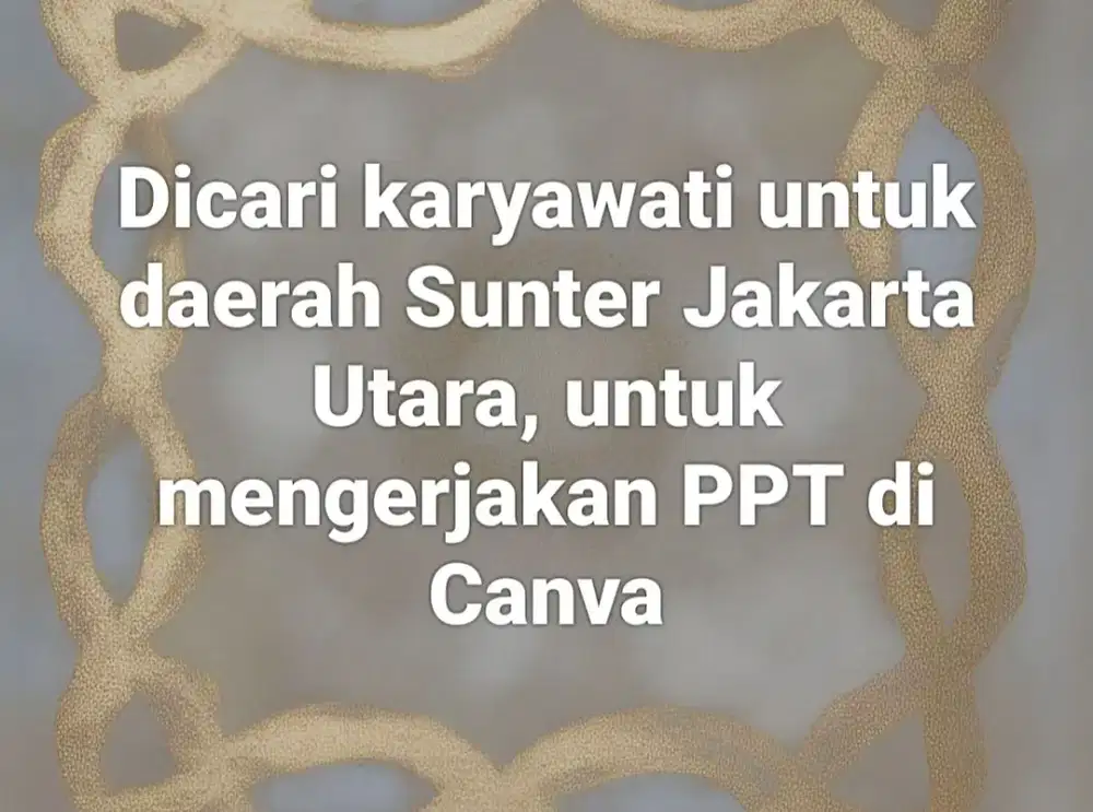Dicari karyawati untuk daerah Sunter Jakarta Utara
