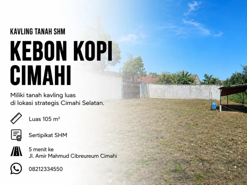 Kavling SHM 105 m² Kebon Kopi Cimahi Dekat Tol Pasir Koja dan Jalan Amir Mahmud Cibeureum