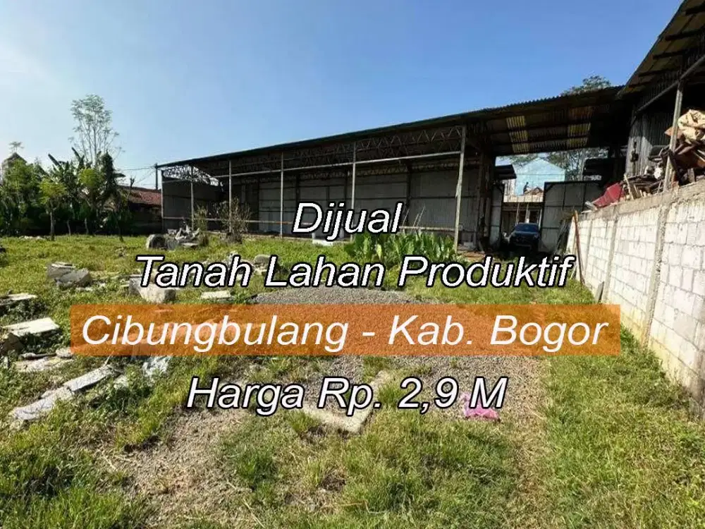 Dijual Segera Tanah Lahan Produktif untuk Gudang ada Kolam dan Bisa Untuk Kavling Lok Cibungbulang Kab Bogor. SHM.