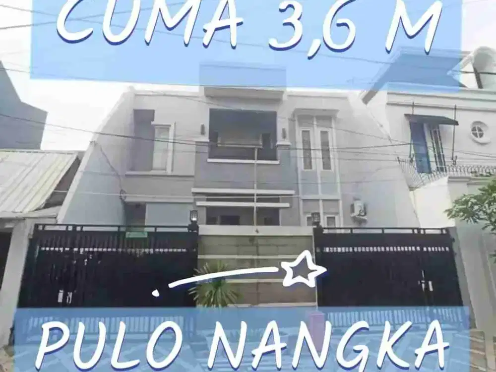 RUMAH MEWAH SIAP HUNI..! PULO NANGKA RAWAMANGUN - JAKARTA TIMUR