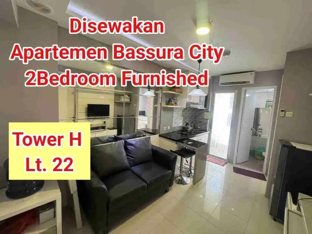 Disewakan 2Bedroom Furnished Apartemen Bassura city Jatinegara Jakarta Timur Tower H Lt. 22