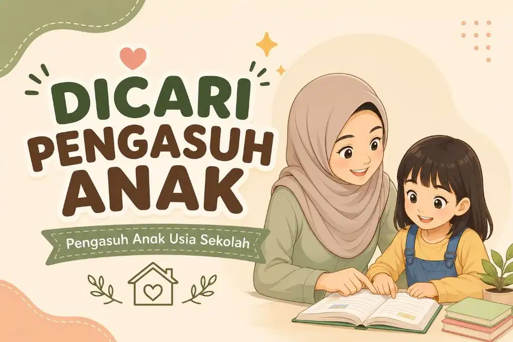 Dicari Pengasuh Anak Pulang Pergi