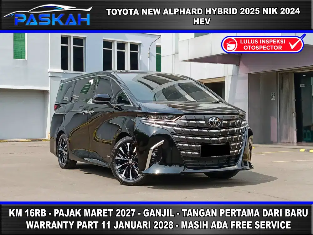 HYBRID Alphard Hybrid 2025 nik 2024 PAJAK Maret 2027 KM= 16rb BUNGA 4%