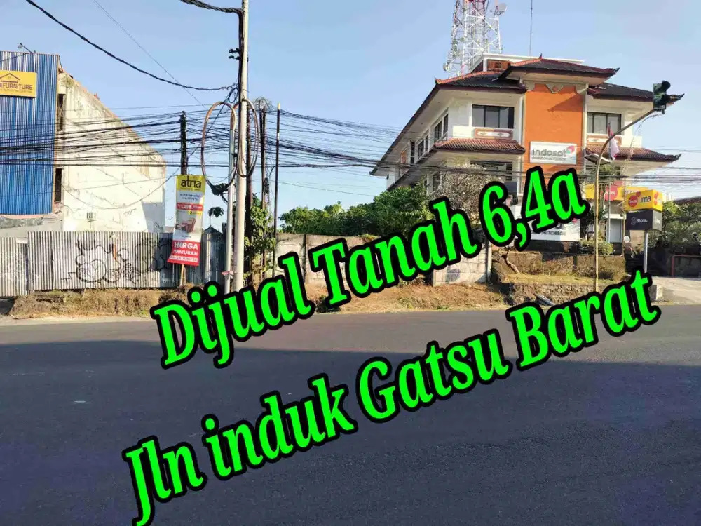 DIJUAL TANAH 6,4a DI JLN INDUK GATOT SUBROTO BARAT DENPASAR BALI