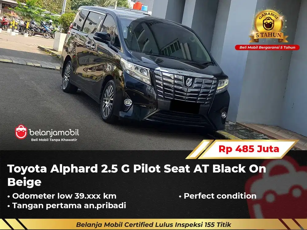 [ LOW KM 39RB ] Toyota Alphard 2.5 G Pilot Seat AT 2017/2018