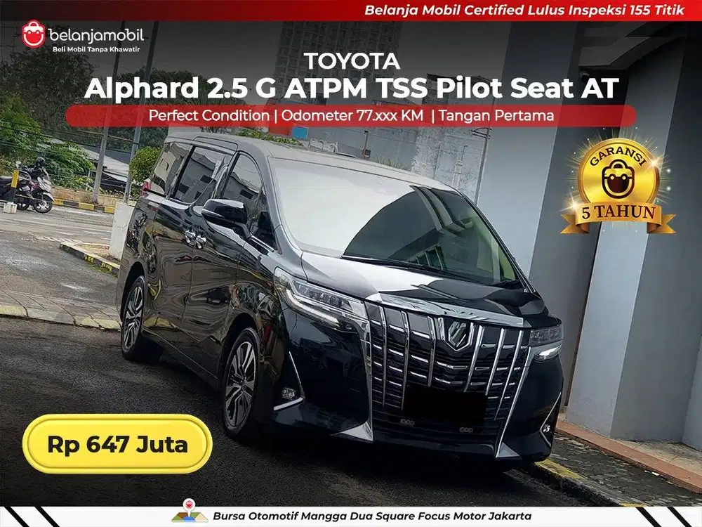 [ GARANSI 5TH ] Toyota Alphard 2.5 G ATPM TSS Pilot Seat 2022/2023