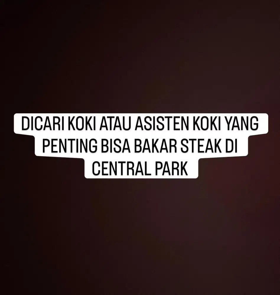 DICARI KOKI ATAU ASISTEN KOKI YANG PENTING BISA BAKAR STEAK