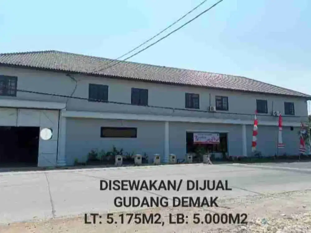 DISEWAKAN atau DIJUAL GUDANG DEMAK, JAWA TENGAH, PABRIK FURNITURE
