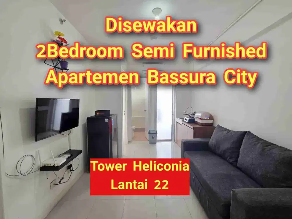 Disewakan 2bedroom semi furnished Tower Heliconia Lt. 22 Apartemen Bassura city Jatinegara Jakarta timur
