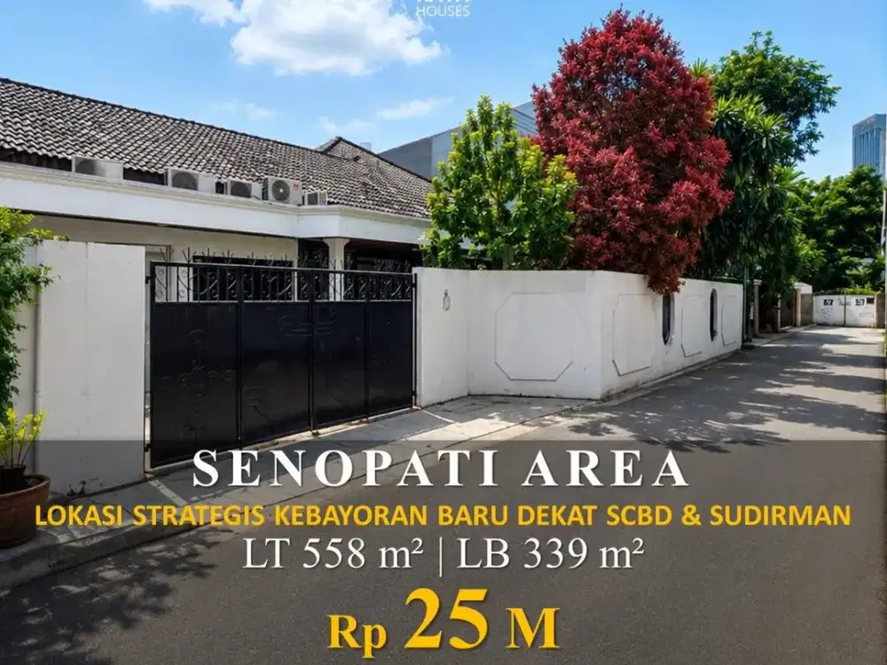 DIJUAL RUMAH SENOPATI 558m2 - DEKAT SCBD SUDIRMAN KEBAYORAN BARU