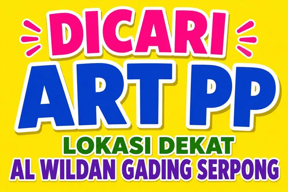 Dicari ART PP lokasi dekat Al Wildan Gading Serpong