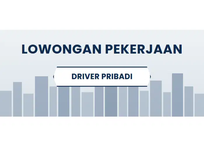 Driver / Supir Pribadi (Pria) Domisili Jakarta Barat
