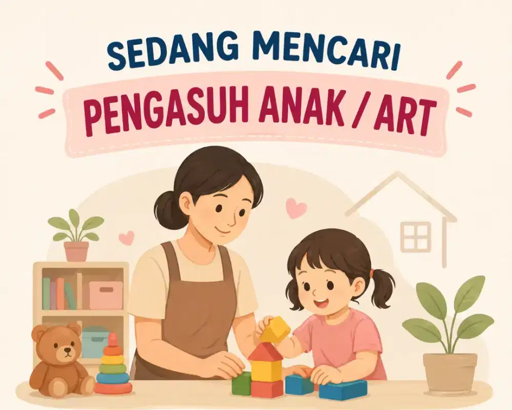 DICARI ART / PENGASUH ANAK