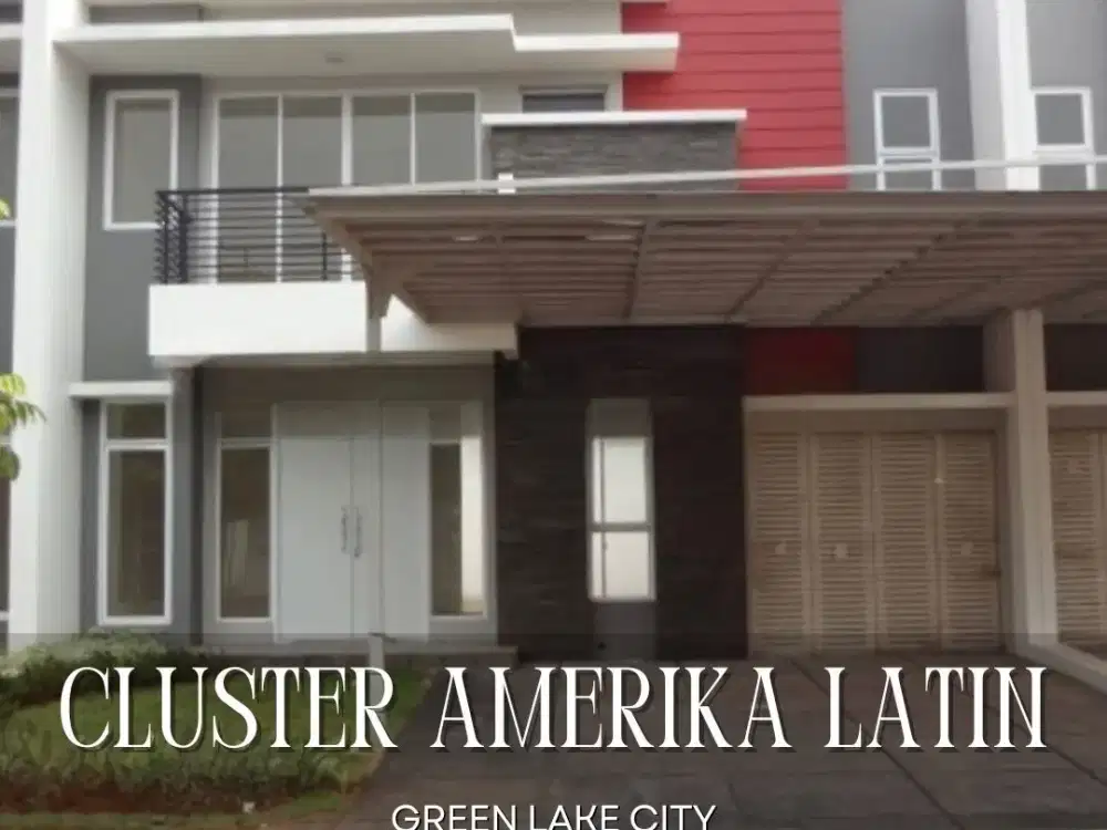 DIJUAL CEPAT RUMAH SIAP HUNI DI CLUSTER AMERIKA LATIN GREEN LAKE CITY TANGERANG