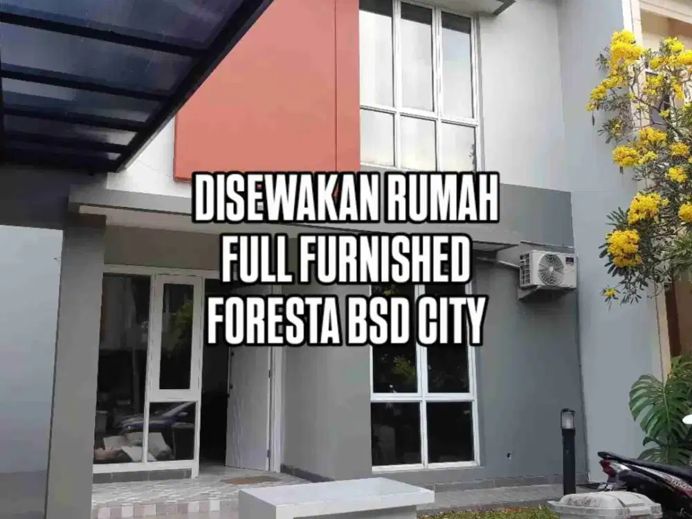 DISEWAKAN RUMAH FULL FURNISHED DI FORESTA BSD BSD CITY