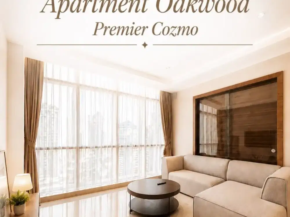 Apartemen Bintang 5 Oakwood Premier Cozmo City View Lokasi Strategis di Mega Kuningan Jakarta Selatan