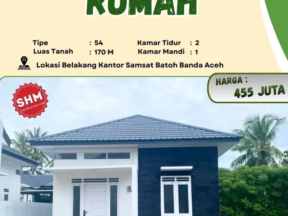 DIJUAL RUMAH SIAP HUNI | TIPE 54 | SHM | BANDA ACEH