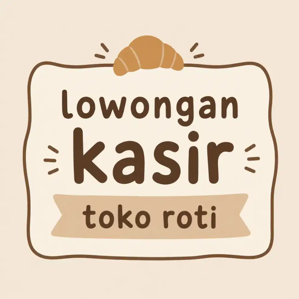 Lowongan Kerja Perempuan untuk Bagian Kasir Toko Roti di Muara Karang