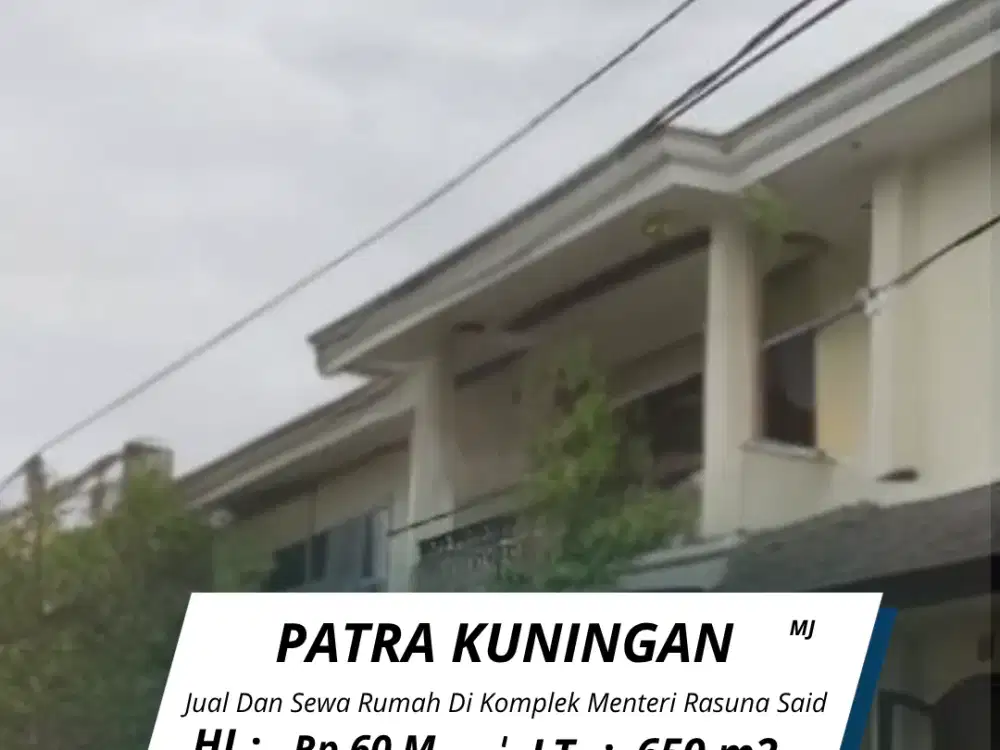 Di jual dan sewa rumah Patra Kuningan, Komplek Menteri Rasuna Said ( MJ )