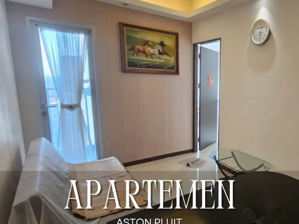 DIJUAL/DISEWAKAN CEPAT APARTEMEN ASTON PLUIT TOWER A 2BR VIEW CITY JAKARTA UTARA