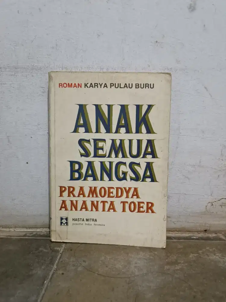 ANAK SEMUA BANGSA / Pramoedya Ananta Toer