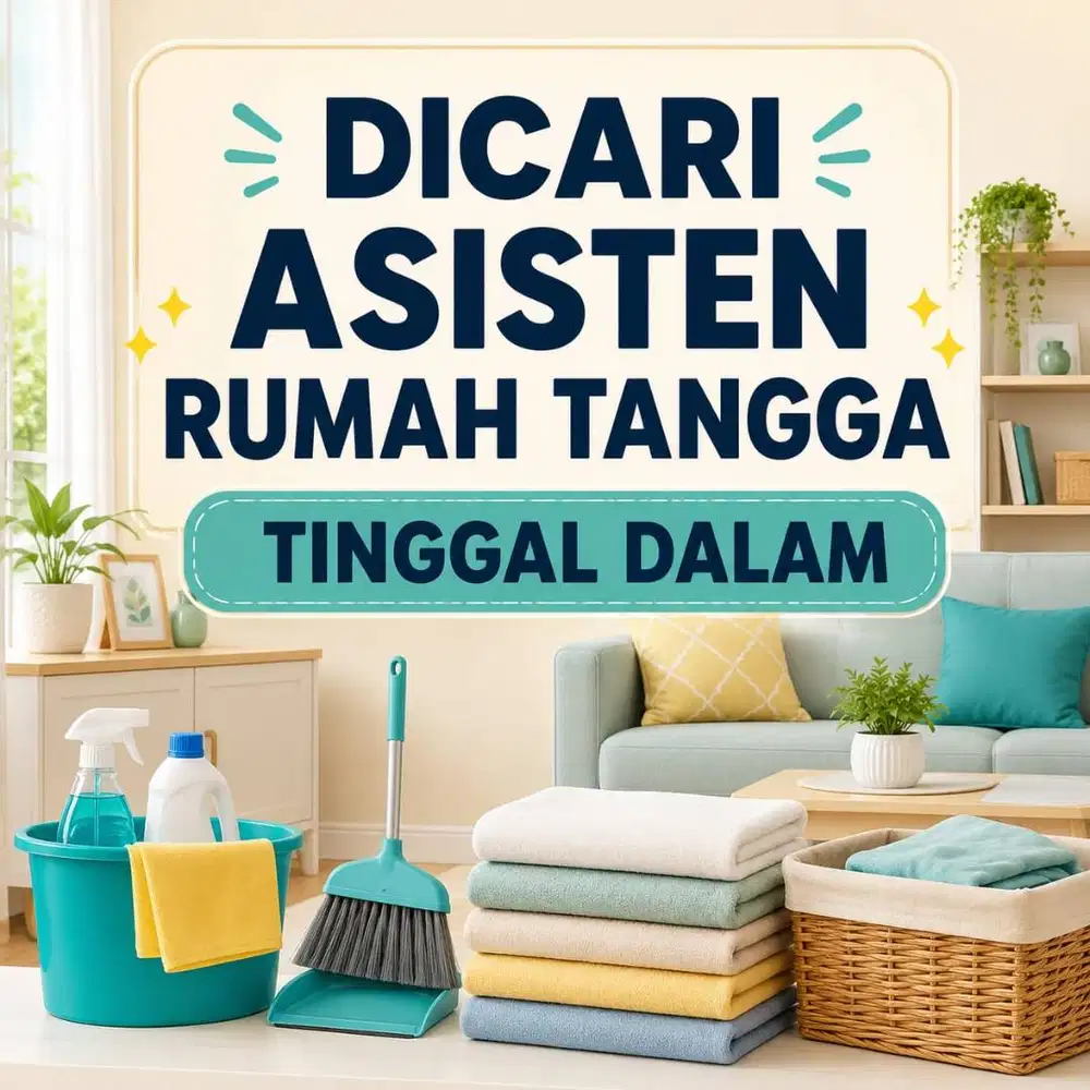 dicari asisten rumah tangga tinggal dalam