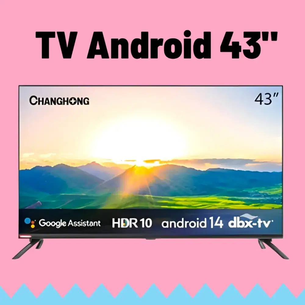 TV 43 inci Android Changhong - msih bening Kawa diantar