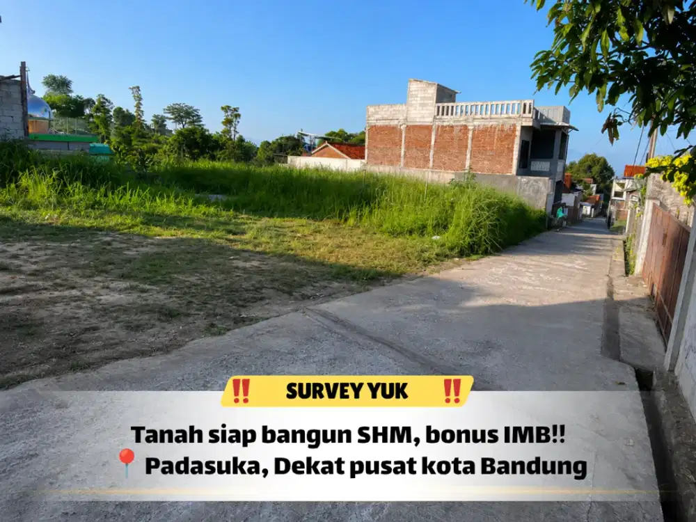 Tanah Padasuka Bonus IMB – Miliki Sebelum Terjual!