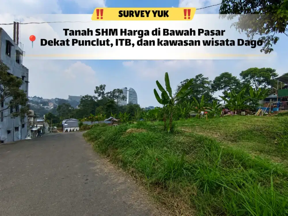 Tanah Green Hill Dago Dekat Mountain View Golf, Survey Hari Ini!