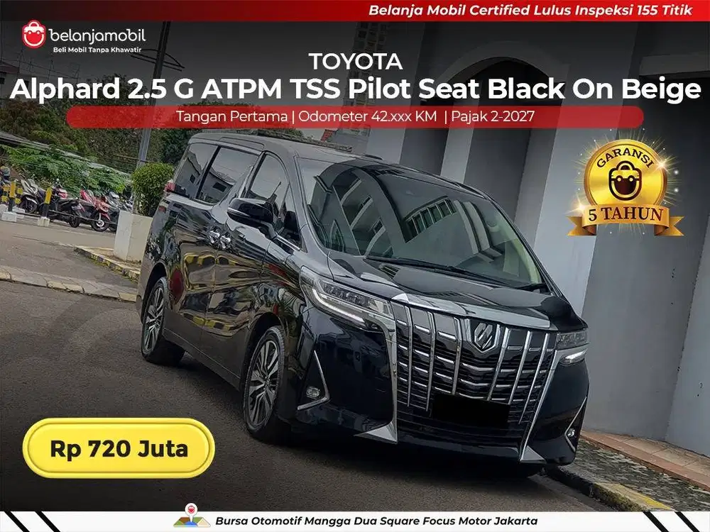 [ GARANSI 5TH ] Toyota Alphard 2.5 G ATPM TSS Pilot Seat 2022 2023