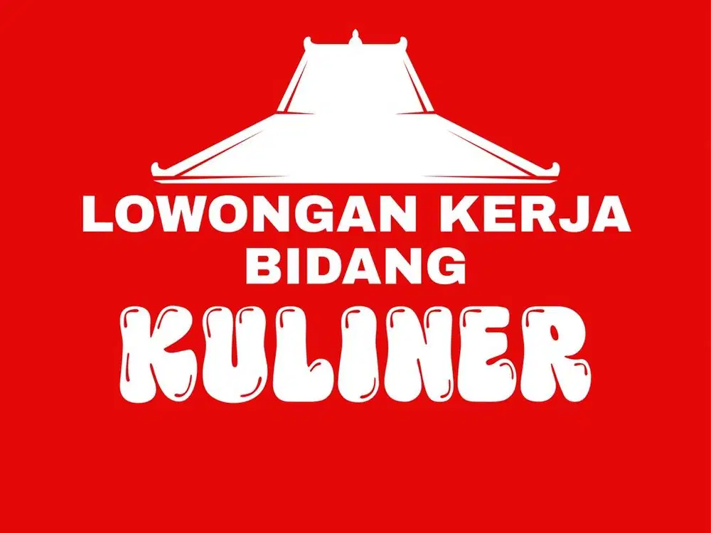 LOWONGAN KERJA BIDANG KULINER
